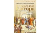Historie, Mytologi & Samfund - Rejsen mod Europa - Historie & Samfund - hardcover - 9788712067184