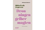 Historie, Mytologi & Samfund - Dronningen griber magten - Historie & Samfund - hardcover - 9788772198033