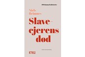 Historie, Mytologi & Samfund - Slaveejerens død - Historie & Samfund - hardcover - 9788772196848