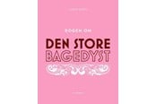 Kogebøger - Bogen om Den store bagedyst - Kogebog - Hæftet - 9788702364965