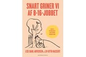Erhverv & Management - Snart griner vi af 8-16-jobbet - Erhverv & Management - Hæftet - 9788750062295