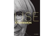 Biografi og memoirs - Lise. Et livsværk - Biografi & Erindring - hardcover - 9788702383171