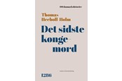 Historie, Mytologi & Samfund - Det sidste kongemord - Historie & Samfund - hardcover - 9788772198545