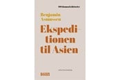 Historie, Mytologi & Samfund - Ekspeditionen til Asien - Historie & Samfund - hardcover - 9788772197999