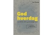 Krop & Sind - GOD HVERDAG - med ADHD ADD og almindeligt roderi - Krop & Sind - Hæftet - 9788771853766