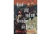 Skønlitteratur & Fiktion - Hvad jeg ved om kvinder på heste - Skønlitteratur & Fiktion - Hæftet - 9788702395532