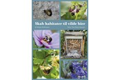 Have - Skab habitater til vilde bier - Have - Hardcover - 9788794258524