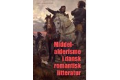 Kunst & Kultur - Middelalderisme i dansk romantisk litteratur - Kunst & Kultur - Hardcover - 9788772195308