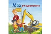 Børnebøger - Max på byggepladsen - Børnebog - Hardback - 9788772052014