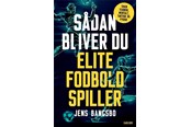 Børnebøger - Sådan bliver du elitefodboldspiller - Børnebog - Hardcover - 9788727009322