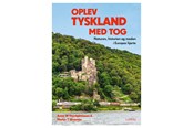 Rejsebøger - Oplev Tyskland med tog - Rejsebog - Hæftet - 9788740671148