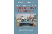 Biografi og memoirs - Vil vi opleve et nyt Checkpoint Charlie? - Biografi & Erindring - Hæftet - 9788776080877