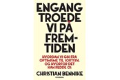 Historie, Mytologi & Samfund - Engang troede vi på fremtiden - Historie & Samfund - Hæftet - 9788702391954