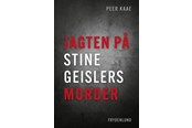 Krimi & Spænding - Jagten på Stine Geislers morder - Krimi & Spænding - hardcover - 9788772167046
