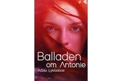 Skønlitteratur & Fiktion - Balladen om Antonie - Skønlitteratur & Fiktion - paperback - 9788771712490