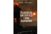 Ungdomsbøger - Pludselig gik der ild i min barndom - Ungdomsbog - Hæftet - 9788776081980