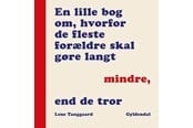 Krop & Sind - En lille bog om hvorfor de fleste forældre skal g - Krop & Sind - Hæftet - 9788702332049