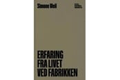 Religion & Filosofi - Erfaring fra livet ved fabrikken - Religion & Filosofi - Hæftet - 9788702396942