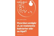 Historie, Mytologi & Samfund - Hvordan undgår vi at resistente bakterier slår os - Historie & Samfund - Hæftet - 9788794272711