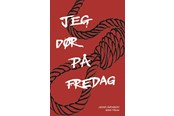 Skønlitteratur & Fiktion - Jeg dør på fredag - Skønlitteratur & Fiktion - Hæftet - 9788776160098