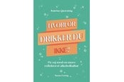 Historie, Mytologi & Samfund - Hvorfor drikker du ikke? - Historie & Samfund - Hæftet - 9788776160258