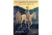 Historie, Mytologi & Samfund - Til barnets bedste - Martin A. Hansen og skolen i - Historie & Samfund - Hæftet - 9788770708609