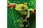 Børnebøger - Fra haletudse til frø - Børnebog - Hardcover - 9788775660261