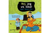 Børnebøger - Nej jeg vil ikke! siger Tessas mor - Børnebog - Hardcover - 9788775661947