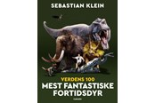 Børnebøger - Verdens 100 mest fantastiske fortidsdyr - Børnebog - Hardcover - 9788727021270