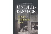 Historie, Mytologi & Samfund - Underdanmark - Historie & Samfund - hardback - 9788740688894