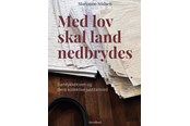 Historie, Mytologi & Samfund - Med lov skal land nedbrydes - Historie & Samfund - Hæftet - 9788770708548