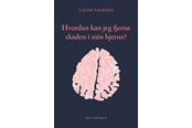 Digte - Hvordan kan jeg fjerne skaden i min hjerne? - Digte - Hæftet - 9788776084301