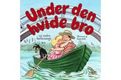 Børnebøger - Under den hvide bro - og andre børnesange - Børnebog - Papbog - 9788741515472
