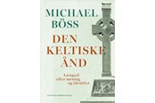 Historie, Mytologi & Samfund - Den keltiske ånd - Historie & Samfund - Hæftet - 9788774675600