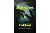 Biografi og memoirs - Dykkeren og kokken - Biografi & Erindring - Hæftet - 9788702404401