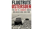 Historie, Mytologi & Samfund - Flugtrute Østersøen - Historie & Samfund - hardcover - 9788727063485