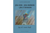 Krop & Sind - Jeg ser - Jeg hører - Jeg tænker - Krop & Sind - hardcover - 9788776084967