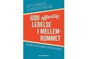 Erhverv & Management - God offentlig ledelse i mellemrummet - Erhverv & Management - Hæftet - 9788771857948