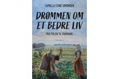 Skønlitteratur & Fiktion - Drømmen om et bedre liv - Skønlitteratur & Fiktion - Hæftet - 9788776084820