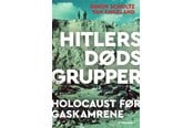 Historie, Mytologi & Samfund - Hitlers dødsgrupper - Historie & Samfund - Hæftet - 9788773392331