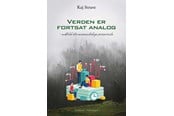 Historie, Mytologi & Samfund - Verden er fortsat analog - Historie & Samfund - Hæftet - 9788776085384