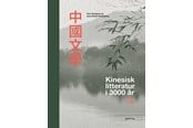 Historie, Mytologi & Samfund - Kinesisk litteratur i 3000 år - Historie & Samfund - hardcover - 9788712071822
