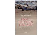Biografi og memoirs - Født i helvedes forgård - Biografi & Erindring - Hæftet - 9788702407044