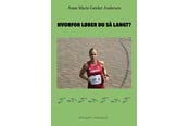 Biografi og memoirs - Hvorfor løber du så langt? - Biografi & Erindring - Hæftet - 9788776086916