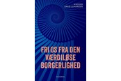 Historie, Mytologi & Samfund - Fri os fra den værdiløse borgerlighed - Historie & Samfund - Hæftet - 9788702402988