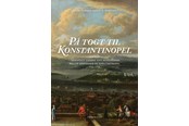 Historie, Mytologi & Samfund - På togt til Konstantinopel - Historie & Samfund - hardcover - 9788772168760