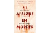 Biografi og memoirs - At afsløre en morder - Biografi & Erindring - Hæftet - 9788775933457
