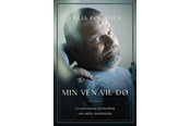 Biografi og memoirs - Min ven vil dø - Biografi & Erindring - Hæftet - 9788775930234