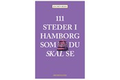 Rejsebøger - 111 steder i Hamborg som du skal se - Rejsebog - Hæftet - 9788772167626