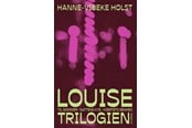 Skønlitteratur & Fiktion - Louise-trilogien - Skønlitteratur & Fiktion - Hæftet - 9788702413847